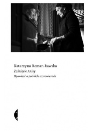 Zaśnięcie Anisy - Katarzyna Roman - Rawska - książka  wyd. 2024