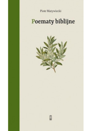 Poematy biblijne z lat 1965 - 2020 - Piotr Matywiecki - książka  wyd. 2020