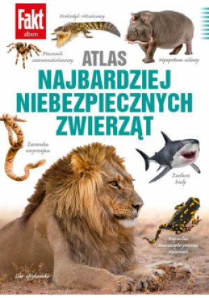 Atlas najbardziej niebezpiecznych zwierząt - Bednarczuk Beata, Bednarek Paweł, Bartosz Borc Dr - książka  wyd. 2024