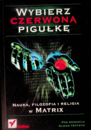 Wybierz czerwoną pigułkę - Glenn Yeffeth - książka  wyd. 2003