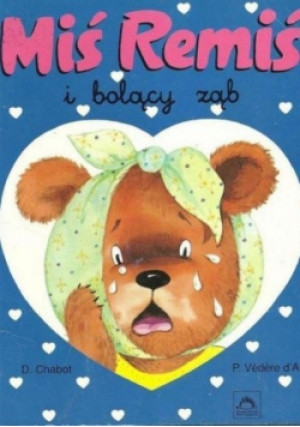 Miś Remiś i bolący ząb - D. Chabot - książka  wyd. 2000