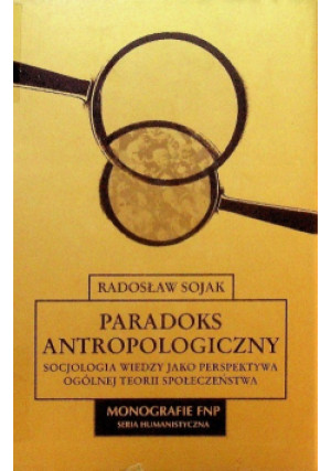Paradoks antropologiczny - Radosław Sojak - książka  wyd. 2004