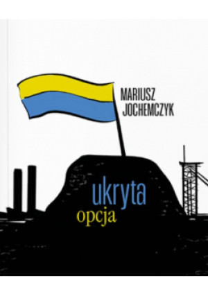 Ukryta opcja - Mariusz Jochemczyk - książka  wyd. 2023