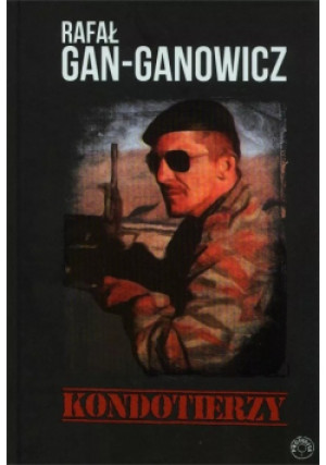 Kondotierzy - Rafał Gan - Ganowicz - książka historyczna wyd. 2014