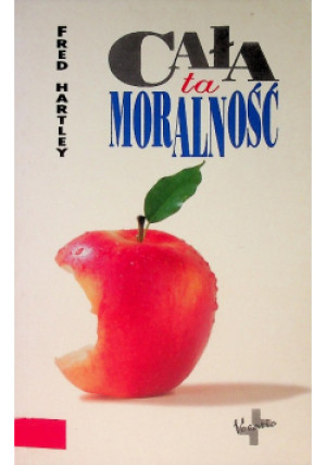 Cała ta moralność - Fred Hartley - książka  wyd. 1996