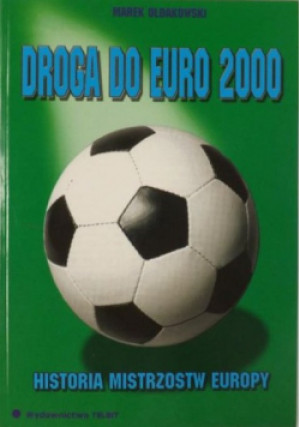 Droga Do Euro 2000 - Marek Ołdakowski - książka  wyd. 2020