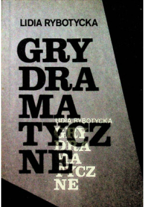 Gry dramatyczne - Lidia Rybotycka - książka  wyd. 1990