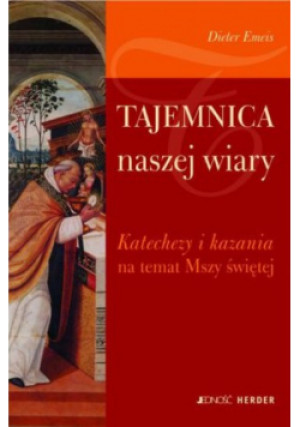 Tajemnica naszej wiary - Dieter Emeis - książka  wyd. 2007