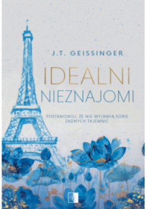 Idealni nieznajomi - J. T. Geissinger - książka  wyd. 2024