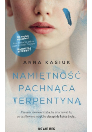 Namiętność pachnąca terpentyną - Anna Kasiuk - książka  wyd. 2018