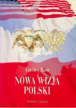 Nowa wizja Polski - Liwiusz Ilasz - książka  wyd. 2003
