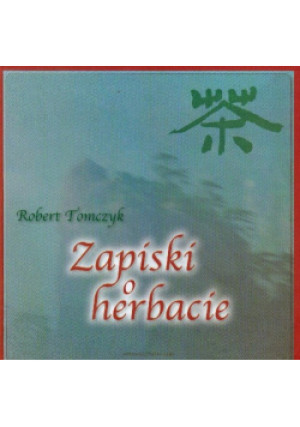 Zapiski o herbacie - Robert Tomczyk - książka  wyd. 2009