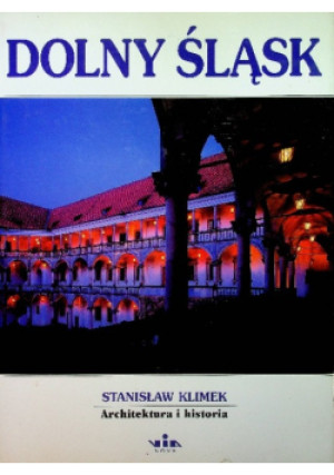 Dolny Śląsk - Stanisław Klimek - książka historyczna wyd. 2001