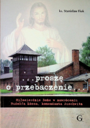 Proszę o przebaczenie - Stanisław Fiuk - książka  wyd. 2017