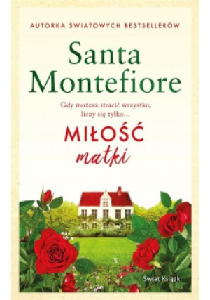 Miłość matki - Santa Sebag-Montefiore - książka  wyd. 2022