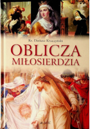 Oblicza miłosierdzia - Dariusz Kruczyński - książka  wyd. 2016