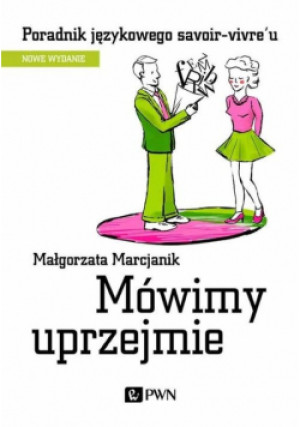 Mówimy uprzejmie - Małgorzata Marcjanik - książka  wyd. 2021