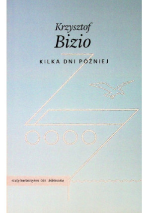 Kilka dni później - Krzysztof Bizio - książka  wyd. 2023