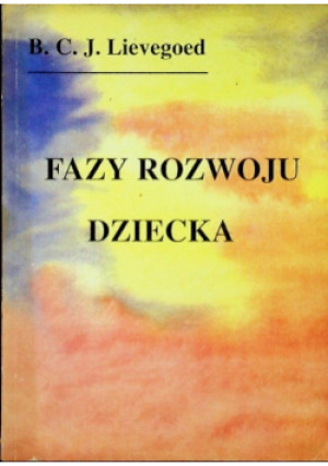 Fazy rozwoju dziecka - Bernard Lievegoed - książka  wyd. 1993