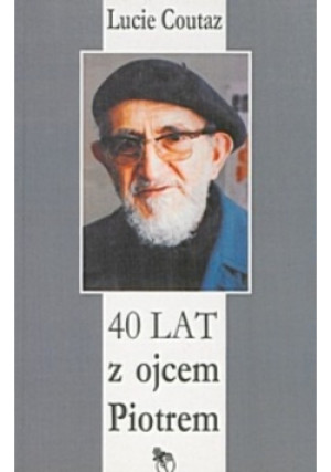 40 lat z ojcem Piotrem - Lucie Coutaz - książka  wyd. 2002