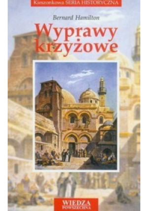 Wyprawy Krzyżowe - Bernard Hamilton - książka  wyd. 2000