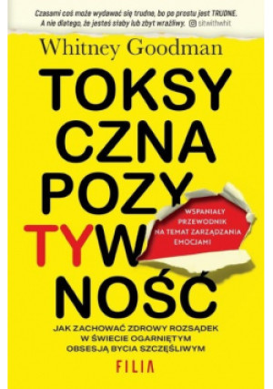 Toksyczna pozytywność - Whitney Goodman - książka  wyd. 2022