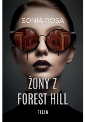 Żony z Forest Hill - Sonia Rosa - książka  wyd. 2023
