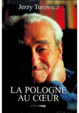 La Pologne Au Coeur - Jerzy Turowicz - książka  wyd. 2002