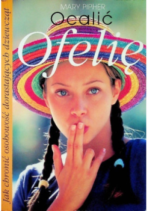 Ocalić Ofelię - Mary Pipher - książka  wyd. 1998