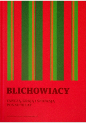 Blichowiacy - Katarzyna Polak, Stanisław Wielec - książka historyczna wyd. 2021