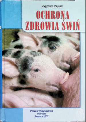 Ochrona Zdrowia Świń - Zygmunt Pejsak - książka  wyd. 2007