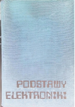 Podstawy elektroniki - Paul E. Gray - książka  wyd. 1974