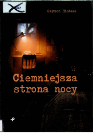 Ciemniejsza strona nocy - Szymon Hintzke - książka  wyd. 2020