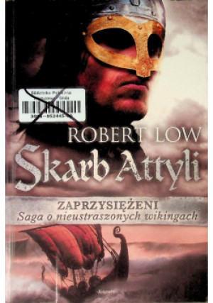 Zaprzysiężeni Skarb Attyli - Robert Low - książka fantasy wyd. 2013