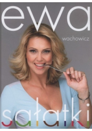 Sałatki - Ewa Wachowicz - książka  wyd. 2014