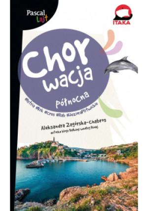 Chorwacja północna Istria, Krk, Cres, Rab Pascal Lajt - Aleksandra Zagórska-Chabros - książka  wyd. 2021