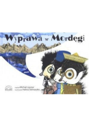 Wyprawa w Mordęgi - Michał Lipszyc - książka  wyd. 2012