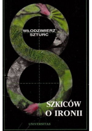 8 szkiców o ironii - Włodzimierz Szturc - książka  wyd. 1994