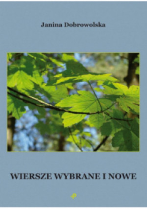 Wiersze wybrane i nowe - Janina Dobrowolska - książka  wyd. 2024