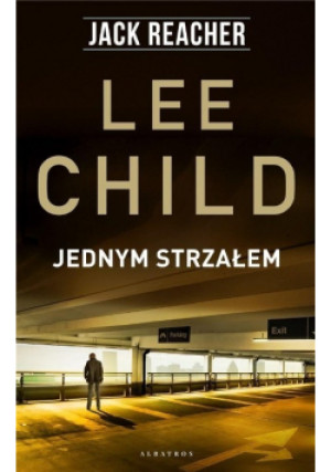 Jack Reacher Jednym strzałem - Lee Child - książka  wyd. 2020