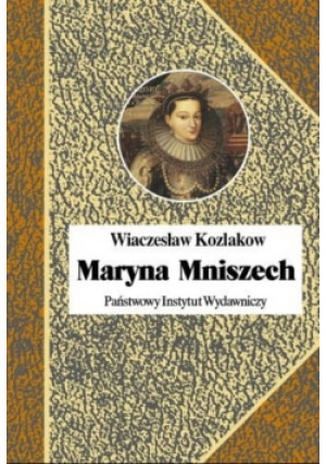 Maryna Mniszech - Wiaczesław Kozlakow - książka  wyd. 2011