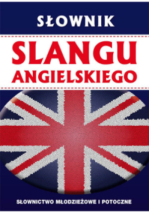 Słownik slangu angielskiego - Anna Strzeszewska, David Beynon - książka  wyd. 2019