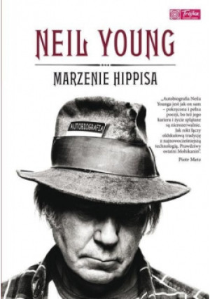 Marzenie Hippisa - Neil Young - książka historyczna wyd. 2013