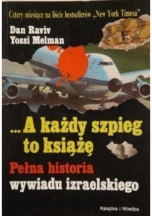 A każdy szpieg to książę - Dan Raviv - książka historyczna wyd. 1994