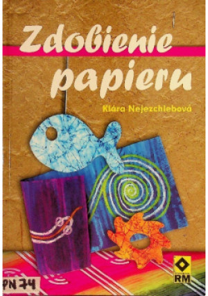 Zdobienie papieru - Klara Nejezchlebova - książka  wyd. 2005