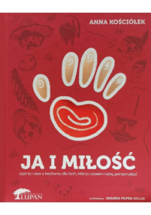 Ja i Miłość - Anna Kościółek - książka  wyd. 2021