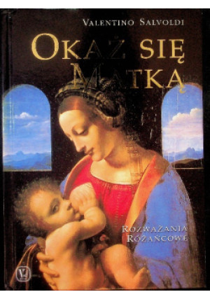 Okaż się nam matką - Valentino Salvoldi - książka  wyd. 2003