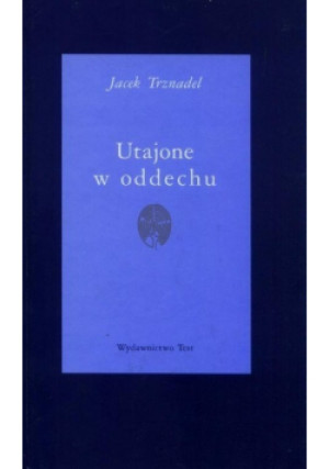Utajone w oddechu - Jacek Trznadel - książka  wyd. 2003
