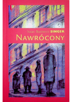 Nawrócony - Isaac Bashevis Singer - książka  wyd. 2005