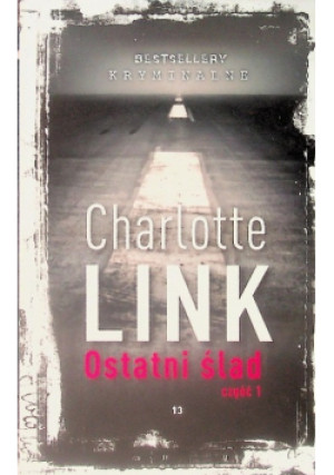 Ostatni ślad Część 1 - Charlotte Link - książka  wyd. 2016